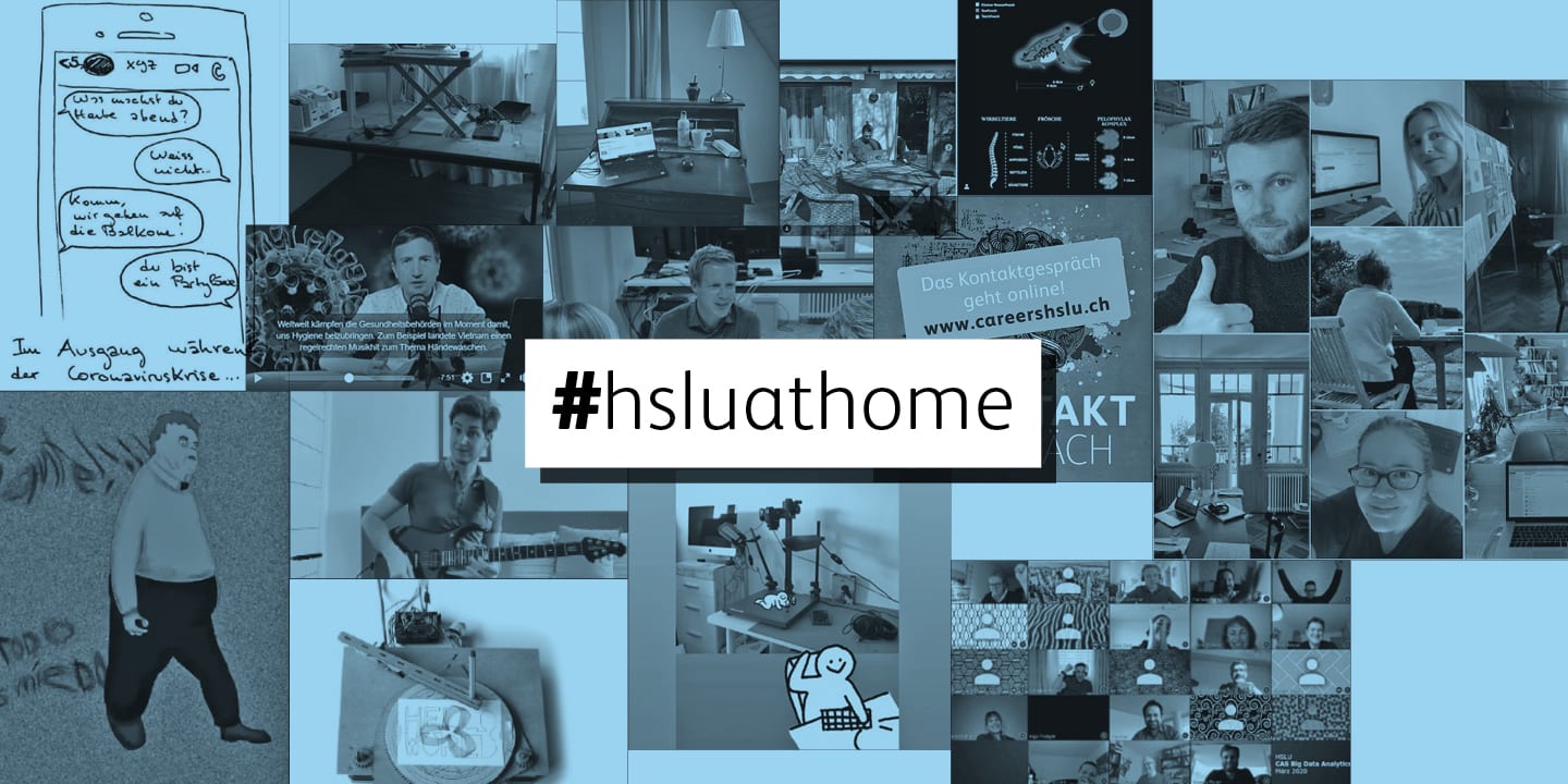 Collage mit den Aktivitäten der HSLU-Mitarbeitenden und -Studierenden @home